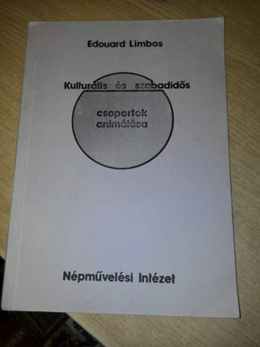 Kultur�lis �s szabadid�s csoportok anim�l�sa