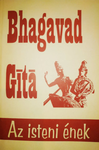 Bhagavad Git� - Az Isteni �nek