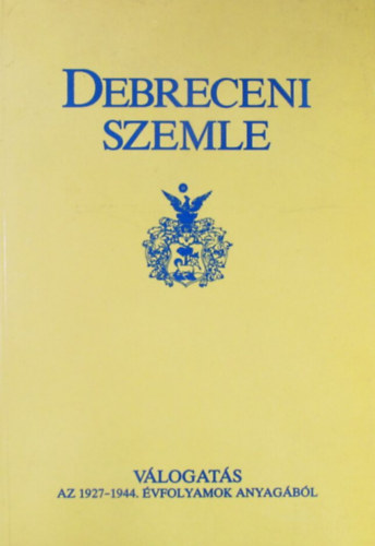 Debreceni szemle -Vlogats az 1927-1944. vfolyamok anyagbl