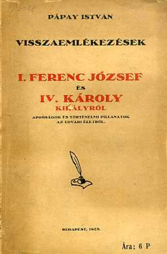 Visszaemlkezsek I.Ferenc Jzsef. s IV. Kroly kirlyrl