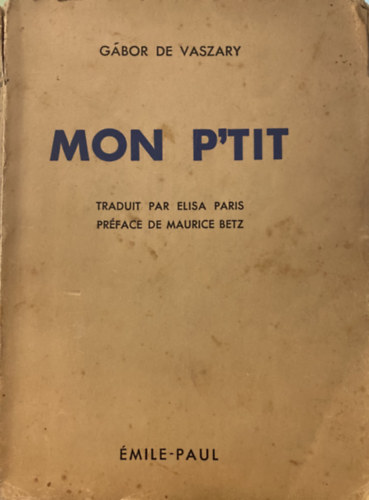 Mon p'tit: traduit par elisa paris pr�face de maurice betz