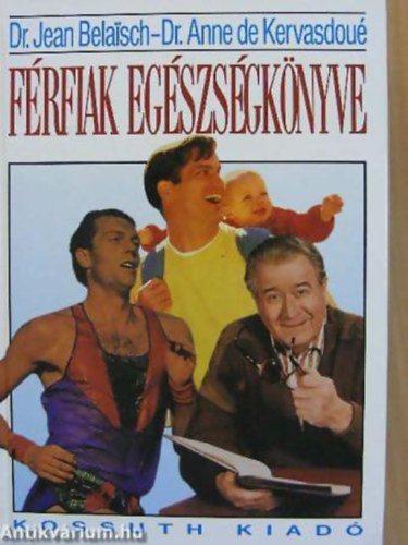 A f�rfiak eg�szs�gk�nyve - f�rfiass�g sz�let�se, szerelmi �let, szexu�lis �let, medd�s�g, apas�g, nemi betegs�gek...