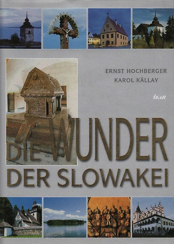 Ernst-Kllay,Karol Hochberger - Die Wunder der Slowakei