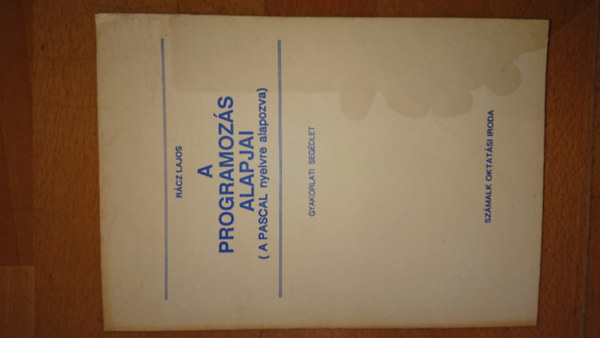 A programozs alapjai (A Pascal nyelvre alapozva)