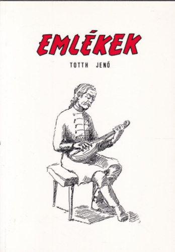 Totth Jen - Emlkek