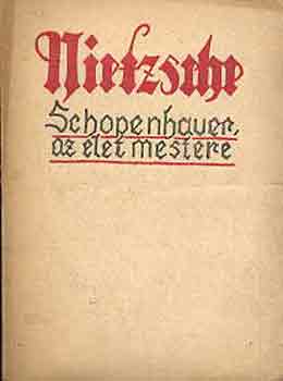 Schopenhauer, az let mestere