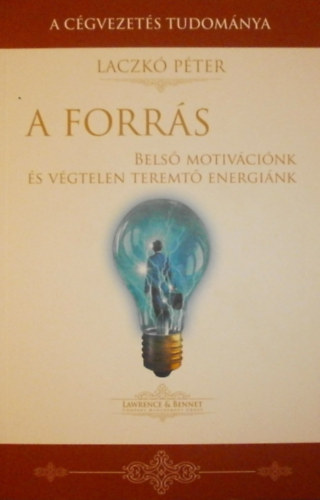 A forr�s (Bels� motiv�ci�nk �s v�gtelen teremt� energi�nk)