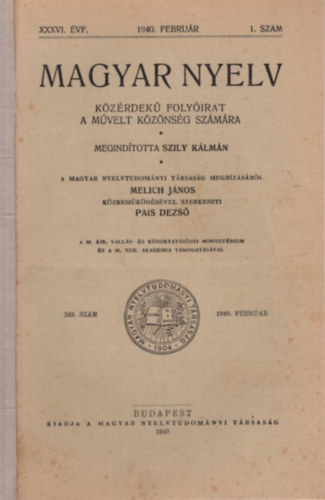 Magyar Nyelv  kzrdek havi folyirat a mvelt kznsg szmra XXXVI. vf. 1940. februr 1. szm