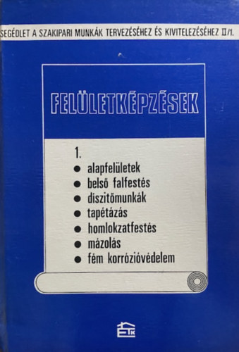 Fel�letk�pz�sek 1. - alapfel�letek, bels� falfest�s, d�szit�munk�k....