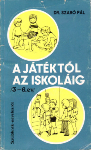 A j�t�kt�l az iskol�ig /3-6.�v/