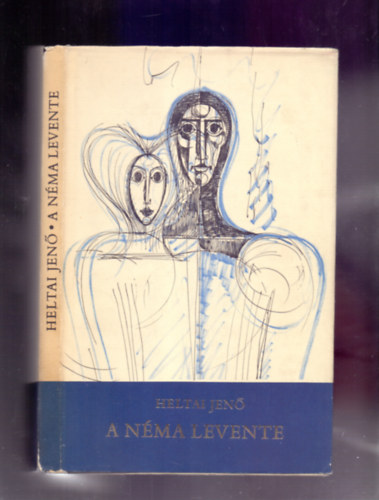 Heltai Jenő - A néma levente (Hincz Gyula rajzaival)