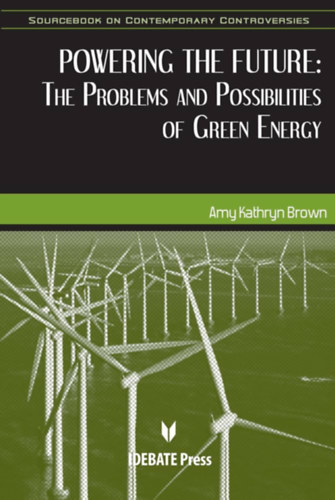 Powering the Future: The Problems and Possibilities of Green Energy (A jv meghajtsa: A zld energia problmi s lehetsgei)
