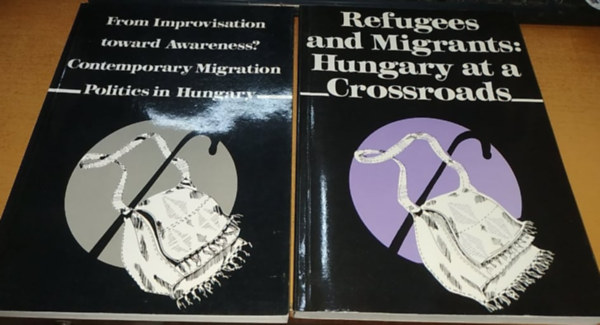 From Improvisation toward Awareness? Contemporary Migration Politics in Hungary + Refugees and Migrants: Hungary at a Crossroads (2 ktet)