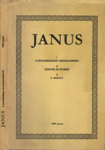 Hornyi zsb  (szerk.) - Janus 1987 tavasz I-III. fzet (I.: A szociobiolgia trsadalomkpe II.: Knyvek s egyebek III.: A mosoly)