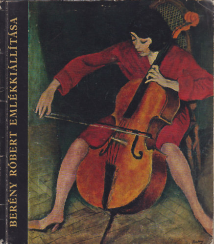 Szj Bla  (rendezte) - Berny Rbert emlkkilltsa - Rtrospective (1887-1953)