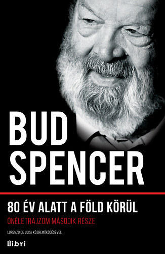 Lorenzo de Luca - Bud Spencer - Carlo Pedersoli - Bud Spencer II. - 80 v alatt a Fld krl NLETRAJZOM MSODIK RSZE