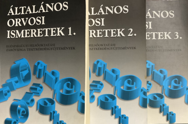 ltalnos orvosi ismeretek 1-3. (Egszsggyi felsoktatsi zrvizsga tesztkrdsgyjtemnyek)