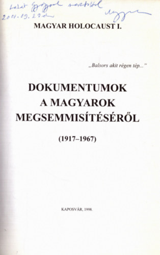Dokumentumok a magyarok megsemmistsrl (1917-1967) - Magyar holocaust I. (dediklt)