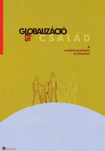Szretyk Gyrgy - Globalizci s csald - A csaldszociolgia j kihvsai