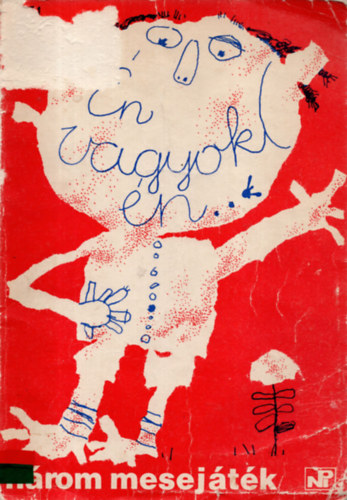 �n vagyok �n - H�rom mesej�t�k (Sz�nj�tsz�k kisk�nyvt�ra 234. sz�m)