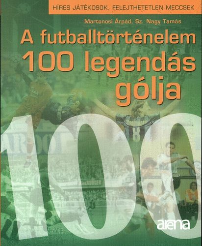 Nagy Tams - A futballtrtnelem 100 legends glja