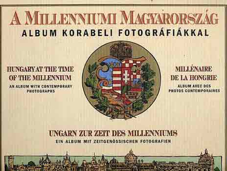 A Millenniumi Magyarorszg-album korabeli fotogrfikkal
