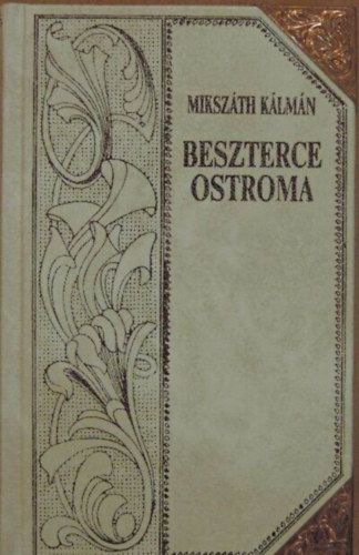 Mikszth Klmn mvei 3 Beszterce ostroma (Egy klnc ember trtnete)