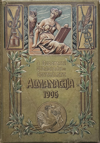 A Budapesti Ujs�g�r�k Egyes�lete almanachja 1906