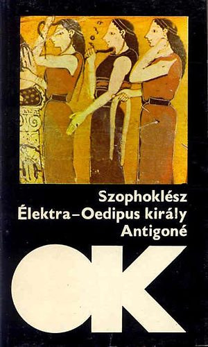 Szophoklsz - lektra-Oedipus kirly-Antigon