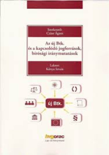 Az j Btk. s a kapcsold jogforrsok, brsgi irnymutatsok