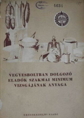 Vegyesboltban dolgoz eladk szakmai minimum vizsgjnak anyaga