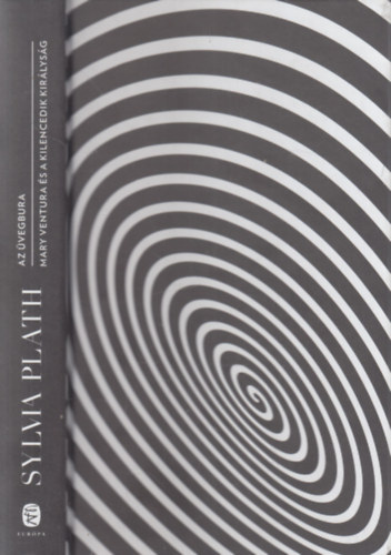 Sylvia Plath - Az vegbura - Mary Ventura s a Kilencedik kirlysg