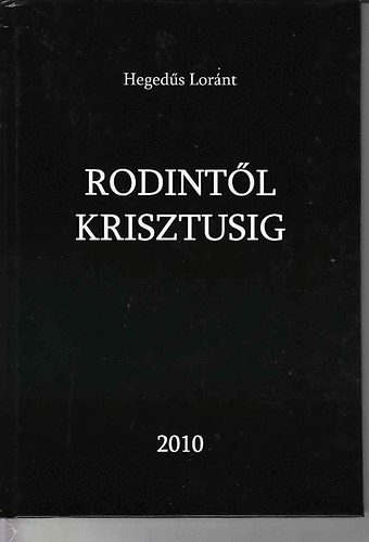 Hegeds Lornt - Rodintl Krisztusig - Alfa s Omega