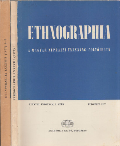 Ethnographia - A Magyar Nprajzi Trsasg folyirata  LXXXVIII. vfolyam, 1977. 1.- 3. (2db)