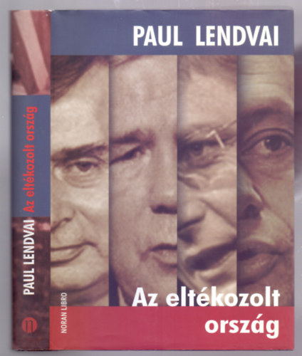 Szerk.: K�r�ssi P. J�zsef, Ford.: Liebentritt Katalin Paul Lendvai - Az elt�kozolt orsz�g