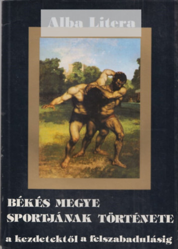 B�k�s megye sportj�nak t�rt�nete a kezdetekt�l a felszabadul�sig
