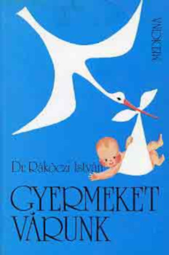 Gyermeket v�runk