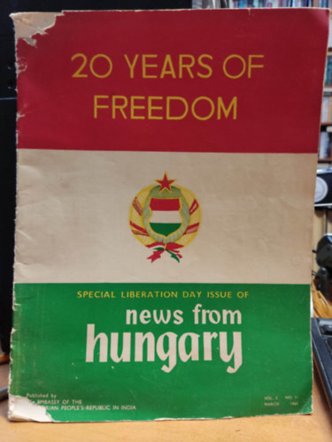 20 Years of Freedom - Special liberation day issue of news from Hungary - Vol. 3 No. 11 March, 1965
