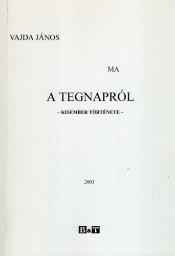 Vajda Jnos - Ma a tegnaprl....