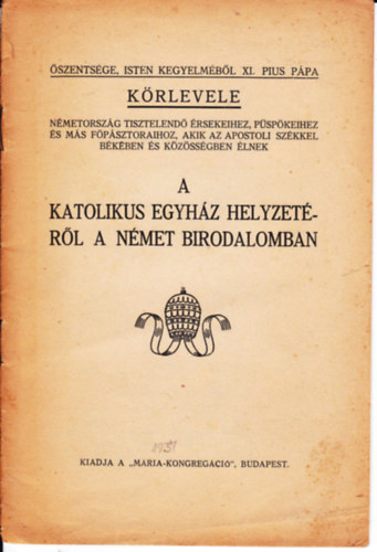 szentsge, Isten kegyelmbl XI. Pius Ppa krlevele Nmetorszg tisztelend rsekeihez, pspkeihez s ms fpsztoraihoz, akik az apostoli szkkel bkben s kzssgben lnek.