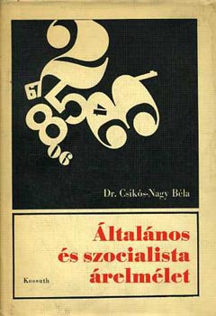 Csik�s-Nagy B�la dr. - �ltal�nos �s szocialista �relm�let