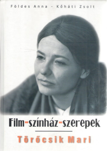 Trcsik Mari - Film-Sznhz-Szerepek