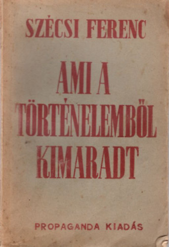 Ami a trtnelembl kimaradt