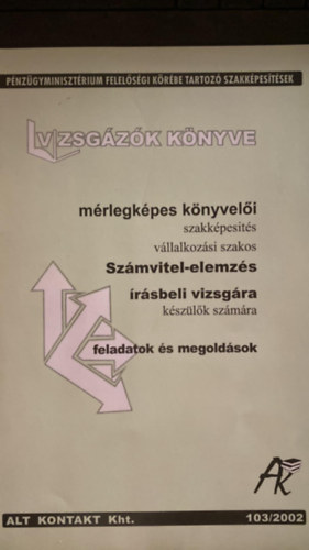 Vizsgzk knyve - Mrlegkpes knyveli szakkpests vllalkozi szakos vizsgra kszlknek - Szmvitel-Elemzs - Feladatok