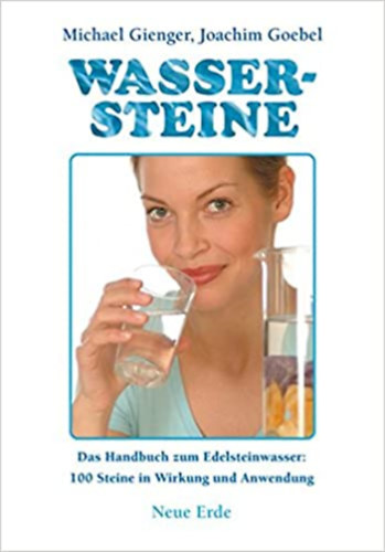 Wassersteine - Das Handbuch zum Edelsteinwasser: 100 Steine in Wirkung und Anwendung