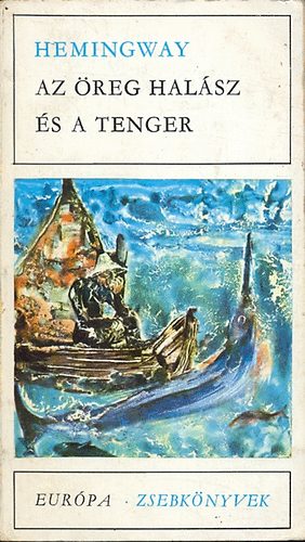 Ernest Hemingway - Az reg halsz s a tenger, Elbeszlsek