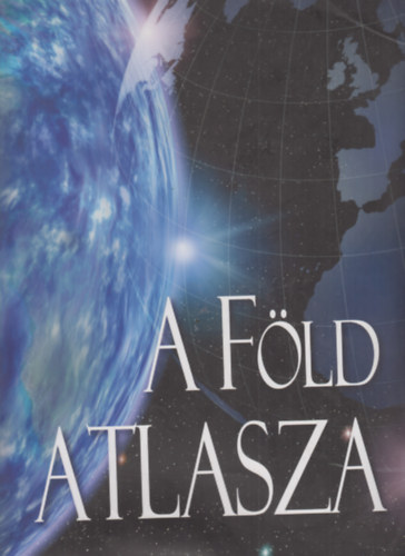 Toroczkay Balzs  (szerk.) - A Fld atlasza