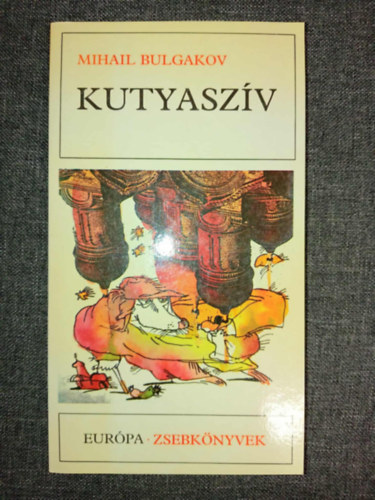 B. Fazekas László Mihail Bulgakov (ford.), Hetényi Zsuzsa (ford.), Karig Sára (ford.) - Kutyaszív - 3 Kisregény (Ördögösdi / Végzetes tojások / Kutyaszív)