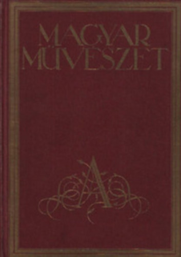 Szerkeszti Majovszky Pl - Magyar Mvszet V. 1929 - 1-10. szm