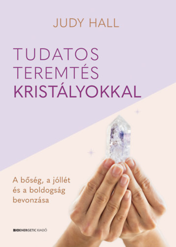 Tudatos teremt�s krist�lyokkal